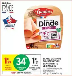 Intermarché Le gaulois - blanc de dinde conservation sans nitrite offre