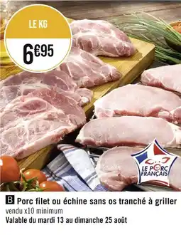 Géant Casino Porc filet ou échine sans os tranché à griller offre