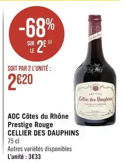 Géant Casino CELLIER DES DAUPHINS AOC Côtes du Rhône Prestige Rouge offre