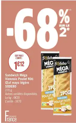 Géant Casino SODEBO Sandwich Méga Viennois Poulet Rôti Œuf mayo légère offre