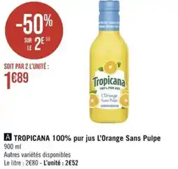 Géant Casino TROPICANA 100% pur jus L'Orange Sans Pulpe offre