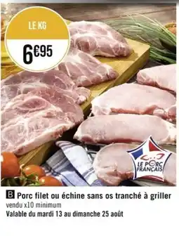 Géant Casino Porc filet ou échine sans os tranché à griller offre