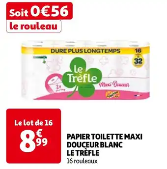 Auchan PAPIER TOILETTE MAXI DOUCEUR BLANC LE TRÈFLE offre