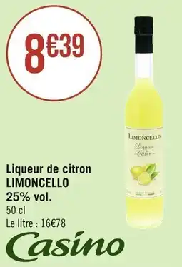 Casino Supermarchés Liqueur de citron LIMONCELLO 25% vol. offre
