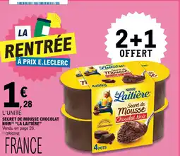 E.Leclerc SECRET DE MOUSSE CHOCOLAT NOIR (¹) "LA LAITIÈRE" offre