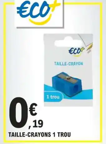 E.Leclerc TAILLE-CRAYONS 1 TROU offre