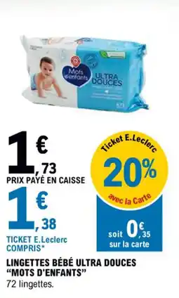E.Leclerc LINGETTES BÉBÉ ULTRA DOUCES "MOTS D'ENFANTS" offre