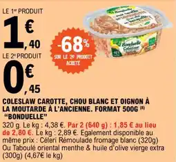 E.Leclerc COLESLAW CAROTTE, CHOU BLANC ET OIGNON À LA MOUTARDE À L'ANCIENNE. FORMAT 500G (8) "BONDUELLE" offre