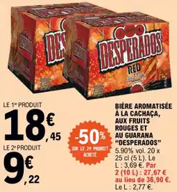 E.Leclerc BIÈRE AROMATISÉE À LA CACHAÇA, AUX FRUITS ROUGES ET %AU GUARANA “DESPERADOS” SUR LE 2 PRODUIT 5.90% vol. 20 x offre