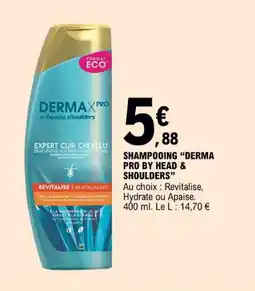 E.Leclerc SHAMPOOING "DERMA PRO BY HEAD & SHOULDERS" offre