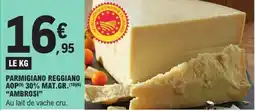 E.Leclerc PARMIGIANO REGGIANO AOP (9) 30% MAT.GR.(10)(6) "AMBROSI❞ offre