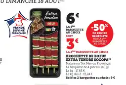 Hyper U Brochette de boeuf extra tendre socopa offre