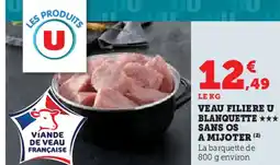 Super U VEAU FILIERE U BLANQUETTE SANS OS offre