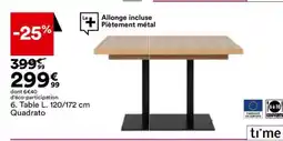 BUT 6. Table L. 120/172 cm Quadrato offre