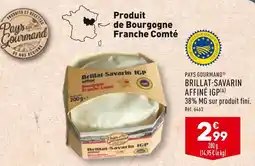 ALDI PAYS GOURMAND BRILLAT-SAVARIN AFFINÉ IGP offre