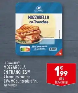 ALDI LE CAVALIER MOZZARELLA EN TRANCHES offre