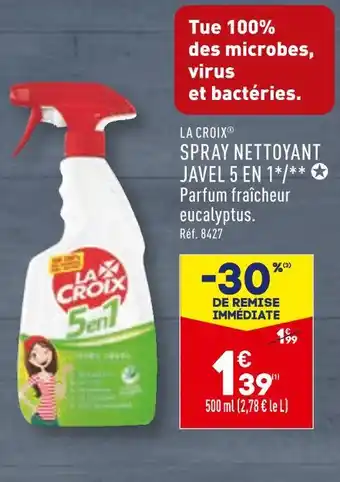 ALDI LA CROIX SPRAY NETTOYANT JAVEL 5 EN 1 offre