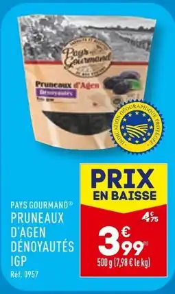 ALDI PAYS GOURMAND PRUNEAUX D’AGEN DÉNOYAUTÉS IGP offre