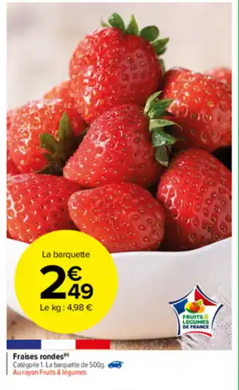 Carrefour Market Fraises rondes offre