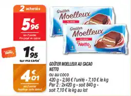 Netto GOÛTER MOELLEUX AU CACAO NETTO offre
