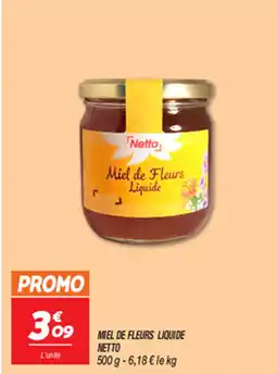 Netto MIEL DE FLEURS LIQUIDE NETTO offre