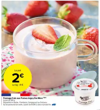 Carrefour Market Fromage fraise aux Fraises Isigny Ste Mère offre