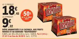E.Leclerc Express BIÈRE AROMATISÉE À LA CACHAÇA, AUX FRUITS ROUGES ET AU GUARANA “DESPERADOS" offre