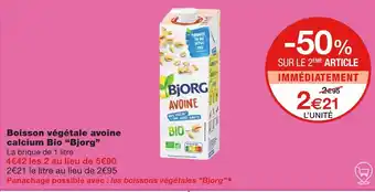 Monoprix Bjorg Boisson végétale avoine calcium Bio offre