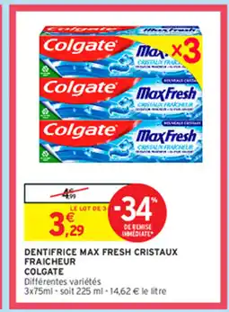 Intermarché DENTIFRICE MAX FRESH CRISTAUX FRAICHEUR offre