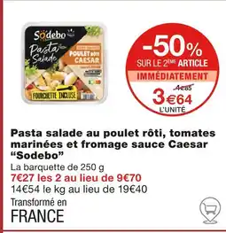 Monoprix Sodebo Pasta salade au poulet rôti, tomates marinées et fromage sauce Caesar offre
