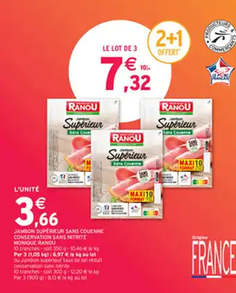 Intermarché JAMBON SUPÉRIEUR SANS COUENNE CONSERVATION SANS NITRITE MONIQUE RANOU offre