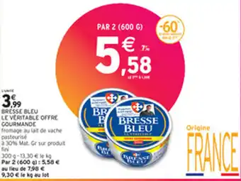 Intermarché BRESSE BLEU LE VERITABLE OFFRE GOURMANDE offre