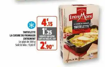 Coccimarket Tartiflette La Cuisine Du Fromager Entremont offre