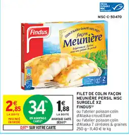 Intermarché FILET DE COLIN FAÇON MEUNIÈRE PERSIL MSC SURGELE X2 FINDUSD offre