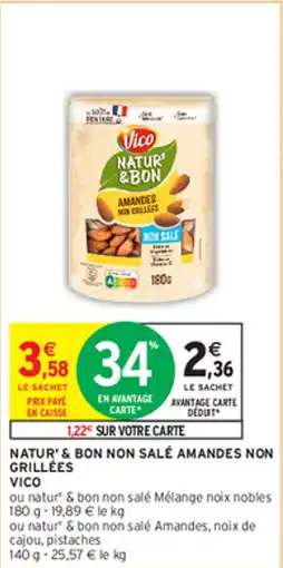 Intermarché NATUR' & BON NON SALÉ AMANDES NON GRILLÉES VICO offre