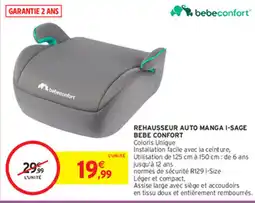 Intermarché REHAUSSEUR AUTO MANGA I-SAGE BEBE CONFORT offre