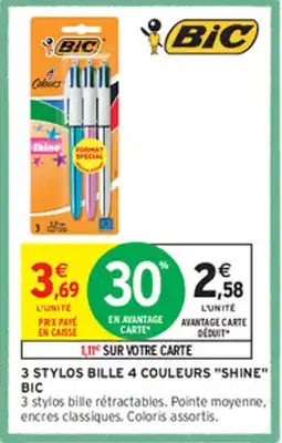 Intermarché 3 STYLOS BILLE 4 COULEURS "SHINE" BIC offre