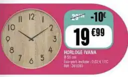 La Foir'Fouille HORLOGE IVANA offre