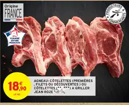 Intermarché Hyper AGNEAU: CÔTELETTES (PREMIÈRES , FILETS OU DÉCOUVERTES) OU CÔTELETTES (**, ***) A GRILLER JEAN ROZE offre