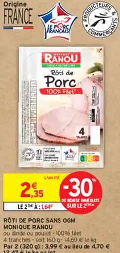 Intermarché Hyper ROTI DE PORC SANS OGM MONIQUE RANOU offre