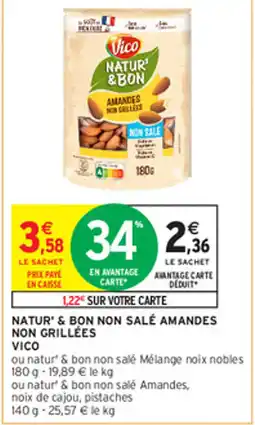 Intermarché Hyper NATUR' & BON NON SALÉ AMANDES NON GRILLÉES VICO offre