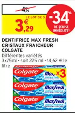 Intermarché Hyper DENTIFRICE MAX FRESH CRISTAUX FRAICHEUR COLGATE offre