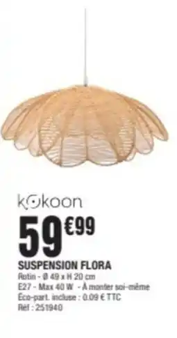La Foir'Fouille SUSPENSION FLORA offre