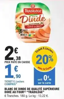 E.Leclerc Tradilège - blanc de dinde de qualité supérieure doré au four offre