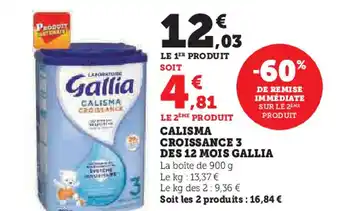 Super U CALISMA CROISSANCE 3 DES 12 MOIS GALLIA offre