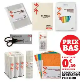 Super U LARGE CHOIX DE PRODUITS PRIX MINI offre