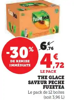 Hyper U THE GLACE SAVEUR PECHE FUZETEA offre