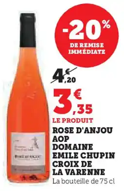 Hyper U ROSE D'ANJOU AOP DOMAINE EMILE CHUPIN CROIX DE LA VARENNE offre