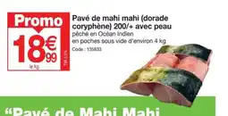 Promocash Promo Pavé de mahi mahi (dorade coryphène) 200/+ avec peau offre