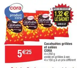 Cora x Carrefour Cacahuètes grillées et salées CORA 4 x 250 g offre